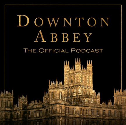 New DOWNTON ABBEY Podcast Launched