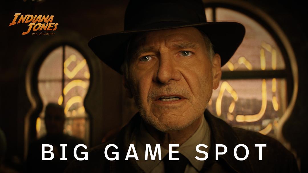 INDIANA JONES AND THE DIAL OF DESTINY Big Game Trailer Released